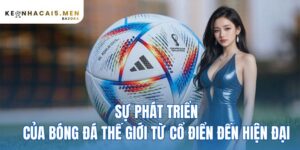 Sự Phát Triển Của Bóng Đá Thế Giới Cổ Điển Đến Hiện Đại